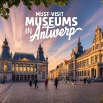 Top Must-Visit Museums in Antwerp